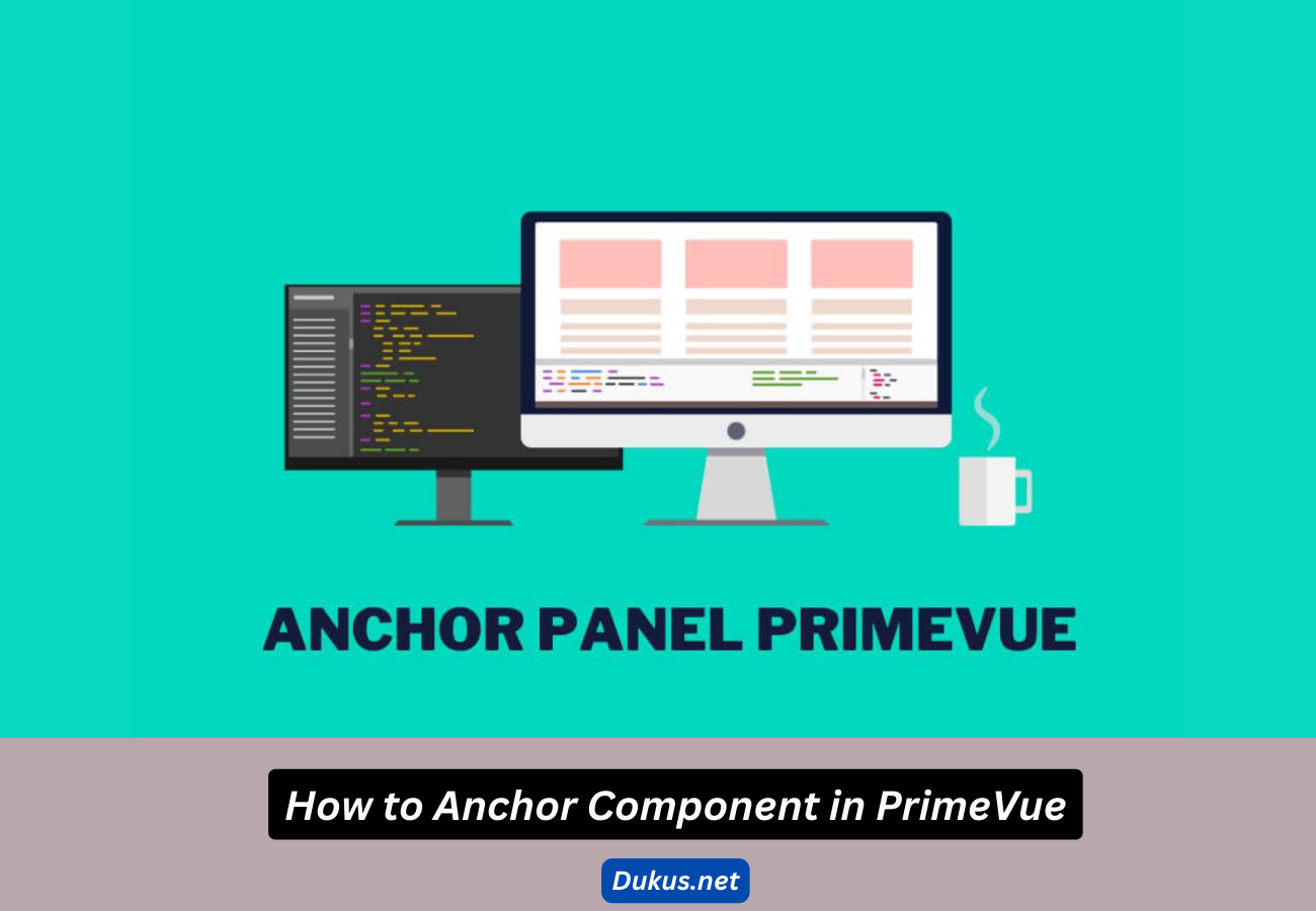 How to Anchor Component in PrimeVue